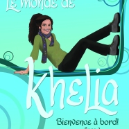 Le monde de Khelia 3. Bienvenue à bord